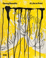 Buy Baselitz. A Life In Print