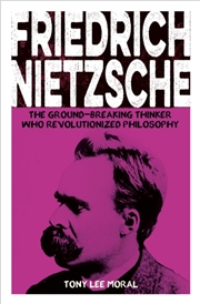 Buy Friedrich Nietzsche : The Ground-breaking Thinker Who Revolutionized Philosophy
