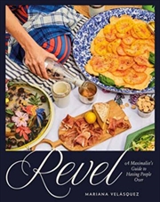 Buy Revel : A Maximalist's Guide to Having People Over [A Hosting Cookbook]