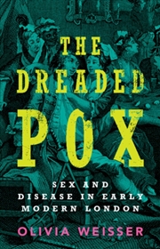 Buy The Dreaded Pox : Sex and Disease in Early Modern London