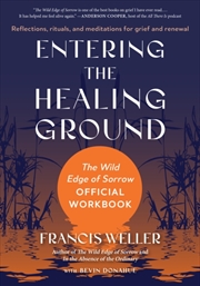 Buy Entering the Healing Ground : The Wild Edge of Sorrow Official Workbook--Reflections, rituals, and m