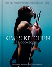 Buy Kimi's Kitchen : An Ocean Woman's Guide to Wild Home Cooking [A Cookbook]