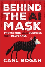 Buy Behind the AI Mask : Protecting Your Business from Deepfakes