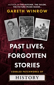 Buy Past Lives, Forgotten Stories : Cobbled Patchworks of History