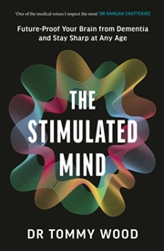 Buy The Stimulated Mind : Future-Proof Your Brain from Dementia and Stay Sharp at Any Age