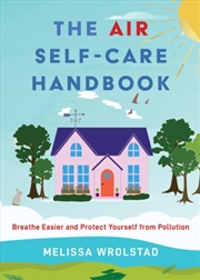 Buy The Air Self-Care Handbook : Breathe Easier and Protect Yourself from Pollution