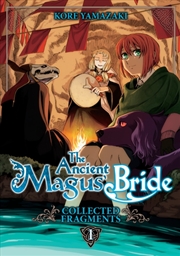 Buy The Ancient Magus' Bride: Collected Fragments Vol. 1