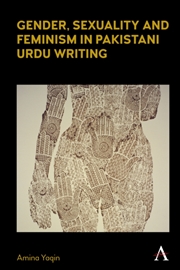 Buy Gender, Sexuality and Feminism in Pakistani Urdu Writing