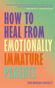 Buy How To Heal/Emotionally Immatu