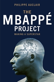 Buy The Mbappe Project : Making a Superstar