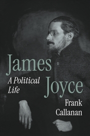 Buy James Joyce : A Political Life