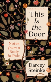 Buy This Is the Door : Notes from a Body in Pain