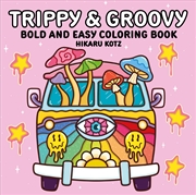 Buy Trippy & Groovy: Bold And Easy Coloring Book