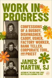 Buy Work in Progress: Confessions of a busboy, dishwasher, caddy, usher, factory worker, bank teller, co