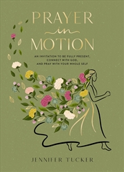 Buy Prayer In MotionAn Invitation to Be Present, Connect with God, and Pray with Your Whole Self