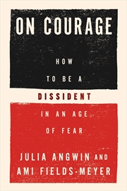 Buy On Courage: To Be a Dissident in America's Age of Fear