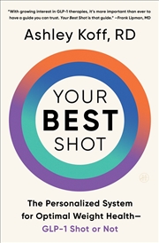 Buy Your Best Shot: The Personalized System for Optimal Weight Health-GLP-1 Shot or Not