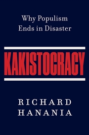 Buy Kakistocracy: Why Populism Ends in Disaster