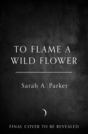 Buy To Flame a Wild Flower