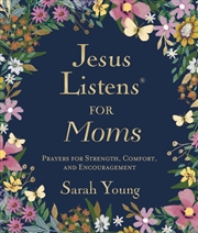 Buy Jesus Listens For Moms, Padded Hardcover, With Full Scriptures: Prayers for Strength, Comfort, and E