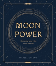 Buy Moon Power: Harnessing lunar vibes to live your best life
