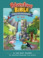 Buy Adventure Bible: Daily Devotional for Kids: A 365-Day Guide to Understanding the Bible