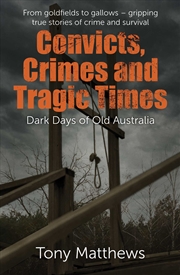 Buy Convicts, Crimes and Tragic Times