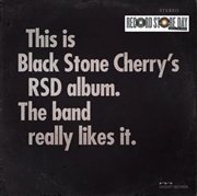 Buy This Is Black Stone Cherry'S Rsd Album. The Band Really Likes It.