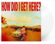 Buy How Did I Get Here? - Clear Vinyl