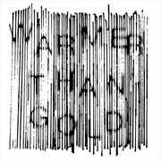 Buy Warmer Than Gold