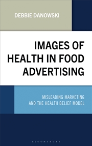 Buy Images of Health in Food Advertising: Misleading Marketing and the Health Belief Model