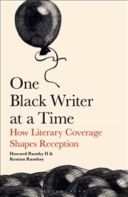 Buy One Black Writer at a Time: How Literary Coverage Shapes Reception