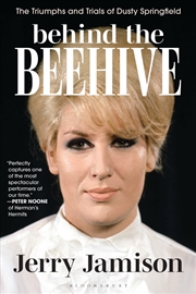 Buy Behind the Beehive: The Triumphs and Trials of Dusty Springfield