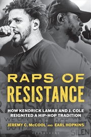 Buy Raps of Resistance: How Kendrick Lamar and J. Cole Reignited a Hip-Hop Tradition