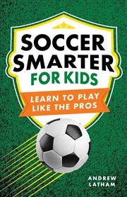 Buy Soccer Smarter for Kids