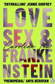 Buy Love, Sex & Frankenstein