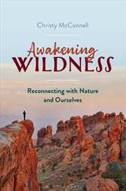 Buy Awakening Wildness: Reconnecting with Nature and Ourselves