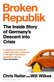 Buy Broken Republik: The Inside Story of Germany's Descent into Crisis