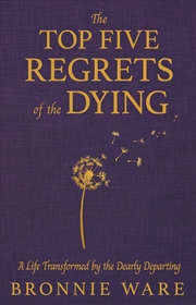 Buy Top Five Regrets Of The Dying