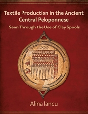 Buy Textile Production in the Ancient Central Peloponnese: Seen Through the Use of Clay Spools