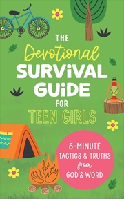 Buy Devotional Survival Guide for Teen Girls: 5-Minute Tactics and Truths from God's Word