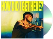 Buy How Did I Get Here - Deluxe Edition