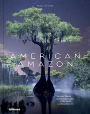 Buy American Amazon: Exploring the Untamed Wetlands and Mystical Forests in the Wild South