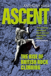 Buy Ascent: The Rise of British Rock Climbing