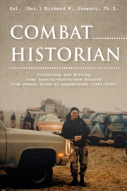 Buy Combat Historian: Collecting and Writing Army Special-Operations History from Desert Storm to Afghan