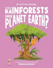 Buy Could Rainforests Save Planet Earth? : Discover the Science Behind Tropical Biology