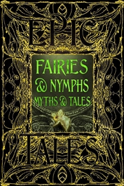 Buy Faeries & Nymphs Myths & Tales: Epic Tales