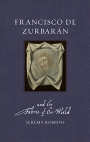Buy Francisco de Zurbaran and the Fabric of the World