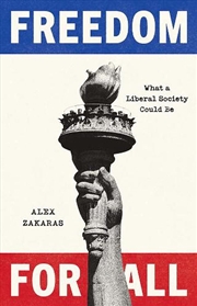 Buy Freedom for All : What a Liberal Society Could Be