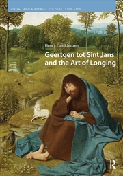 Buy Geertgen tot Sint Jans and the Art of Longing